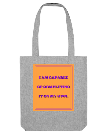 i am capable of completing it on my  own8 Heather Grey