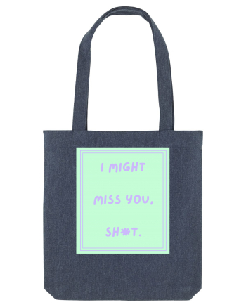 i might miss you shit5 Midnight Blue