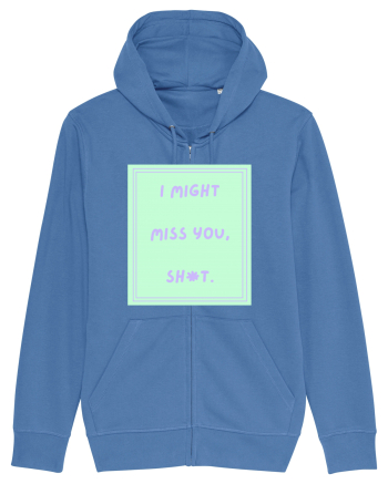 i might miss you shit5 Bright Blue