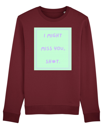 i might miss you shit5 Burgundy