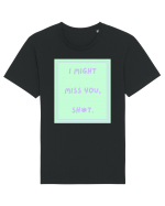 i might miss you shit5 Tricou mânecă scurtă Unisex Rocker