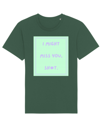 i might miss you shit5 Bottle Green