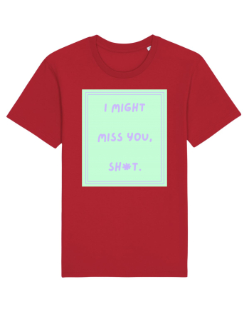 i might miss you shit5 Red