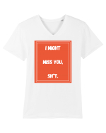 i might miss you shit6 Tricou mânecă scurtă guler V Bărbat Presenter