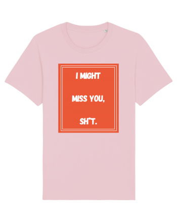 i might miss you shit6 Cotton Pink