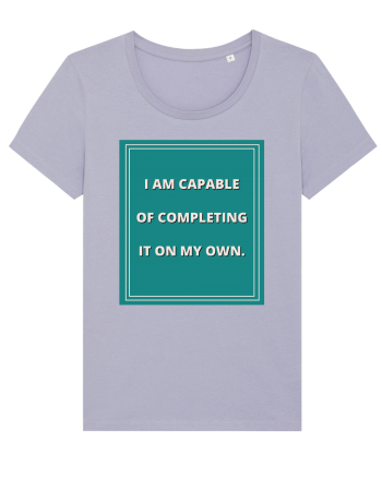 i am capable of completing it on my  own8 Lavender