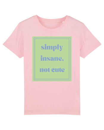 simply insane not cute5 Cotton Pink