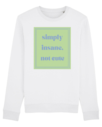 simply insane not cute5 White