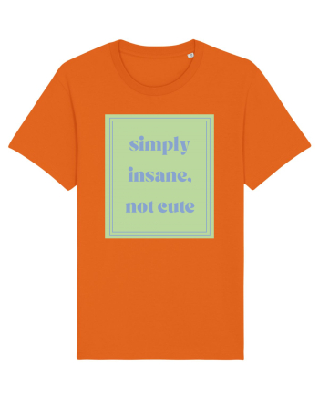 simply insane not cute5 Bright Orange