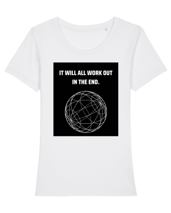 it will all work out in the end6 White