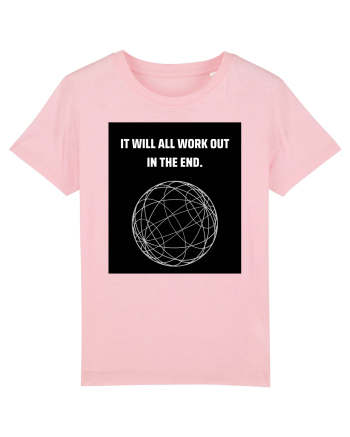 it will all work out in the end6 Cotton Pink