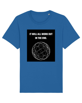 it will all work out in the end6 Royal Blue