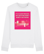 it s a slow process5 Bluză mânecă lungă Unisex Rise