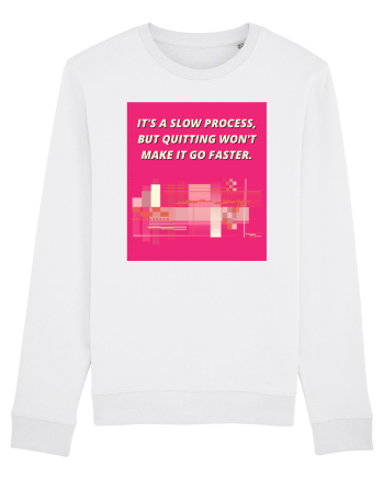 it s a slow process5 White