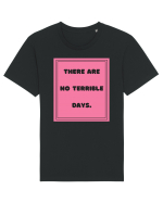 there are no terrible days7 Tricou mânecă scurtă Unisex Rocker