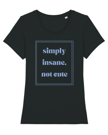simply insane not cute6 Black