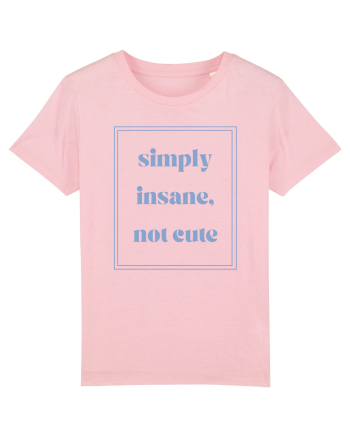 simply insane not cute6 Cotton Pink
