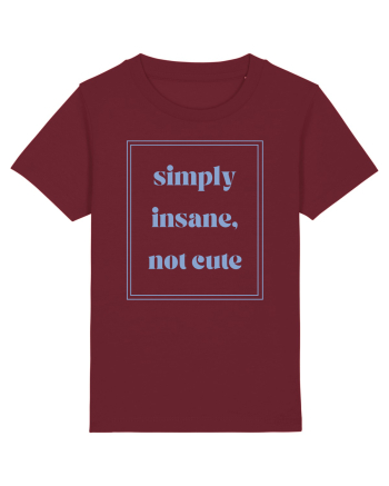 simply insane not cute6 Burgundy