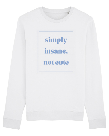 simply insane not cute6 White