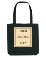 i might miss you shit6 Sacoșă textilă