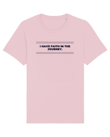 i have faith in the journey3 Cotton Pink