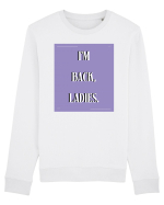 i m back ladies4 Bluză mânecă lungă Unisex Rise