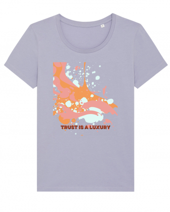 trust is a luxury4 Lavender