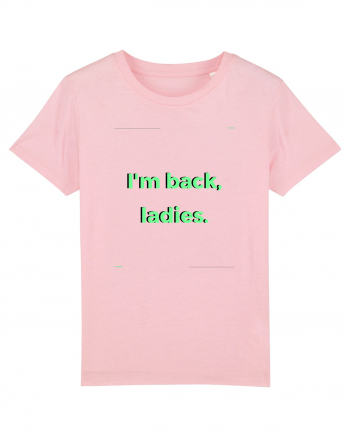 i m back ladies5 Cotton Pink