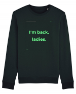 i m back ladies5 Bluză mânecă lungă Unisex Rise