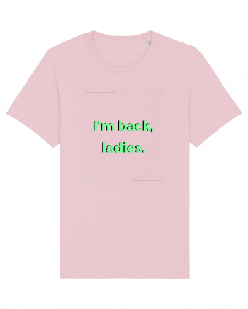 i m back ladies5 Cotton Pink