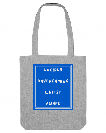 lucicly daydreaming whilst awake9 Heather Grey