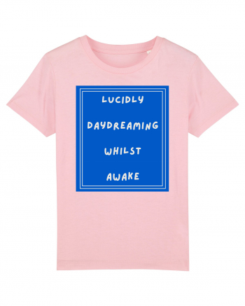 lucicly daydreaming whilst awake9 Cotton Pink