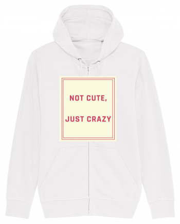 not cute just crazy7 White