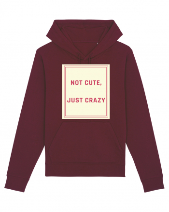 not cute just crazy7 Burgundy