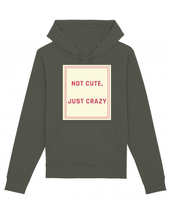 not cute just crazy7 Khaki