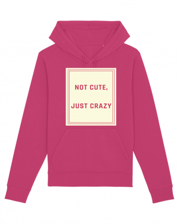 not cute just crazy7 Raspberry