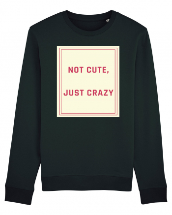 not cute just crazy7 Black