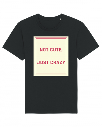 not cute just crazy7 Black