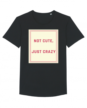 not cute just crazy7 Black