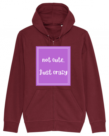 not cute just crazy8 Burgundy