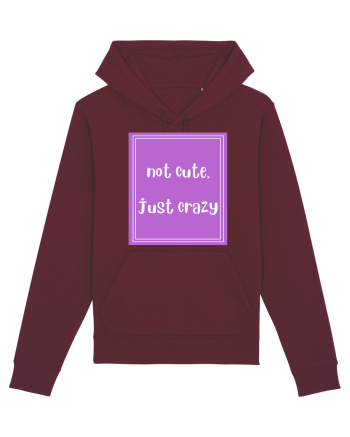 not cute just crazy8 Burgundy