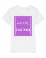 not cute just crazy8 Tricou mânecă scurtă  Copii Mini Creator