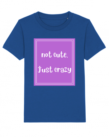 not cute just crazy8 Majorelle Blue