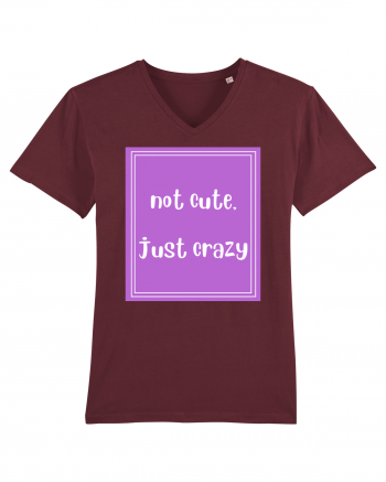 not cute just crazy8 Burgundy