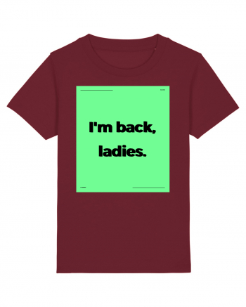 i m back ladies6 Burgundy