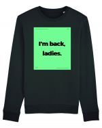 i m back ladies6 Bluză mânecă lungă Unisex Rise