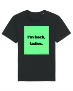 i m back ladies6 Tricou mânecă scurtă Unisex Rocker