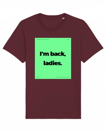 i m back ladies6 Burgundy