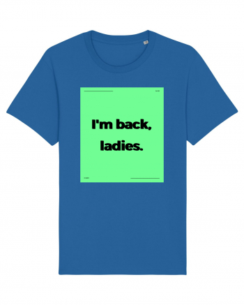 i m back ladies6 Royal Blue