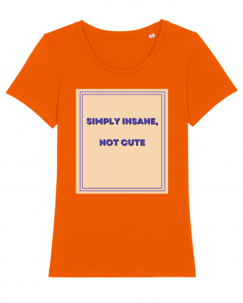 simply insane not cute7 Bright Orange